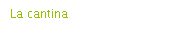 La cantina