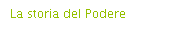 La storia del Podere